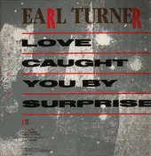 Earl Turner - Love Caught You by Surprise