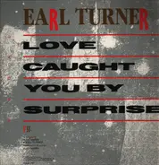 Earl Turner - Love Caught You by Surprise