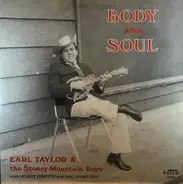 Earl Taylor & The Stoney Mountain Boys - Body And Soul