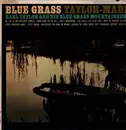 LP - Earl Taylor And His Blue Grass Mountaineers - Blue Grass Taylor-Made - Mono