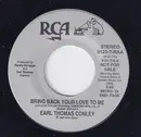 7inch Vinyl Single - Earl Thomas Conley - Bring Back Your Love To Me