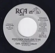 Earl Thomas Conley - Bring Back Your Love To Me