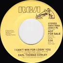 7inch Vinyl Single - Earl Thomas Conley - I Can't Win For Losin' You
