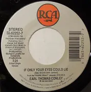 7inch Vinyl Single - Earl Thomas Conley - If Only Your Eyes Could Lie