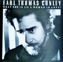7inch Vinyl Single - Earl Thomas Conley - What She Is (Is A Woman In Love)
