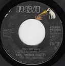 7inch Vinyl Single - Earl Thomas Conley - Tell Me Why / Too Much Noise (Trucker's Waltz)