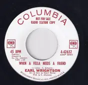 Earl Wrightson - When A Fella Needs A Friend