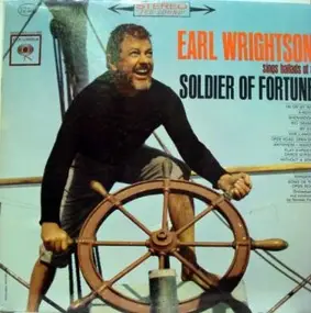 Earl Wrightson - Sings Ballads Of A Soldier Of Fortune