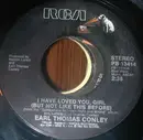 7'' - Earl Thomas Conley - I Have Loved You Girl / Bottled Up Blues