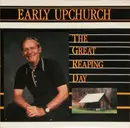 LP - Early Upchurch - That Great Reaping Day