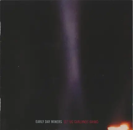 Early Day Miners - Let Us Garlands Bring