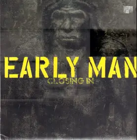 early man - Closing In