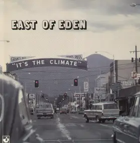 East of Eden - It's the Climate