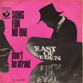 East of Eden - Song For No One / Don't Be Afraid