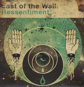 East of the Wall - Ressentiment