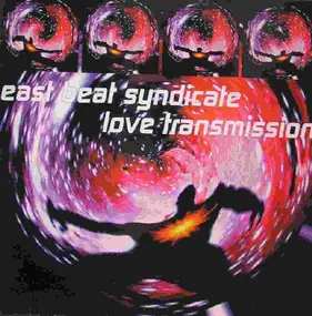 East Beat Syndicate - Love Transmission