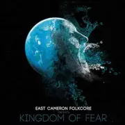 CD - East Cameron Folkcore - East Cameron Folkcore Presents Kingdom Of Fear