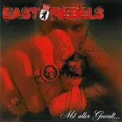 East Rebels - Mit Aller Gewalt
