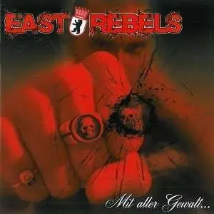 East Rebels - Mit Aller Gewalt