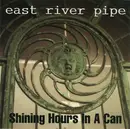 CD - East River Pipe - Shining Hours In A Can