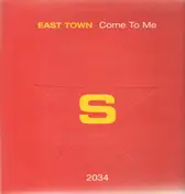 East Town - Come To Me