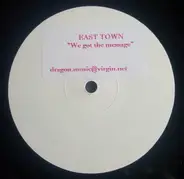 East Town - We Got The Message