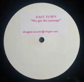 East Town - We Got The Message