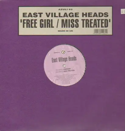 East Village Heads - Free Girl / Miss Treated