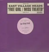 East Village Heads - Free Girl / Miss Treated