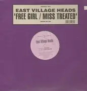 12'' - East Village Heads - Free Girl / Miss Treated