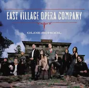East Village Opera Company - Olde School