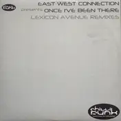 East West Connection - Once I've Been There (Lexicon Avenue Remixes)