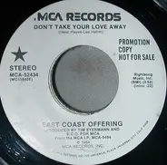 East Coast Offering - Don't Take Your Love Away