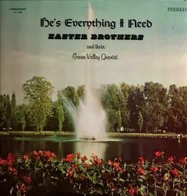 Easter Brothers And Their Green Valley Quartet - He´s Everything I Need