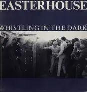 Easterhouse - Whisting in the Dark