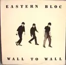 12inch Vinyl Single - Eastern Bloc - Wall To Wall