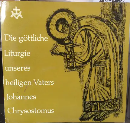 Eastern Church Choir Of The Berchman College, Pullach - Die Göttliche Liturgie Unseres Heiligen Vaters Johannes Chrysostomus