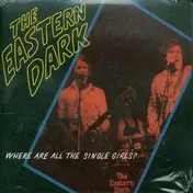 Eastern Dark - Where All All the Singles