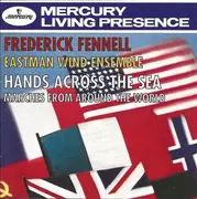 CD - Eastman Wind Ensemble , Frederick Fennell - Hands Across The Sea / Marching Along