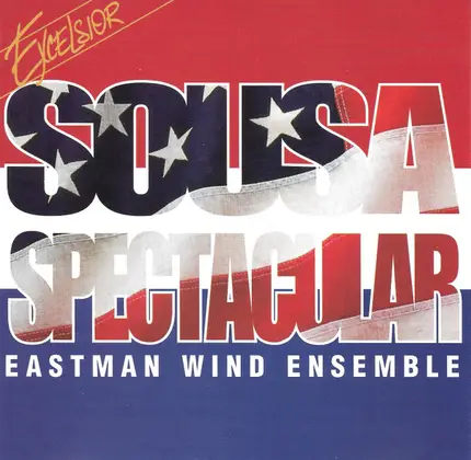 Eastman Wind Ensemble - Sousa Spectacular