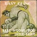 7inch Vinyl Single - Easy Going - Baby I Love You / Little Fairy