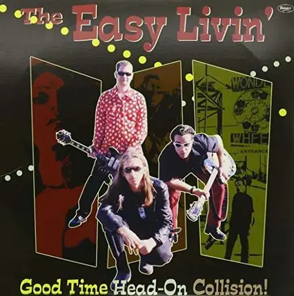 EASY LIVIN' - Good Time Head-On Collisi