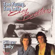 7'' - Easy Brothers - Too Young, Too Late / Silver Lady