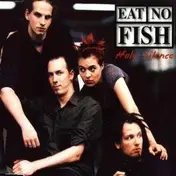 Eat No Fish - Holy Silence