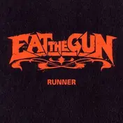 Eat the Gun - Runner