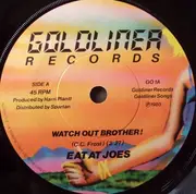7'' - Eat At Joes - Watch Out Brother!