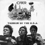 Eater - Thinkin' Of The U.S.A.