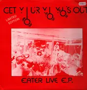 Eater - Get Your Yo Yo's Out (Eater Live E.P.)