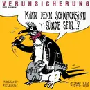 7'' - Erste Allgemeine Verunsicherung - Kann Denn Schwachsinn Sünde Sein...?