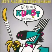 EAV (Erste Allgemeine Verunsicherung) - Nie Wieder Kunst (Wie Immer...)